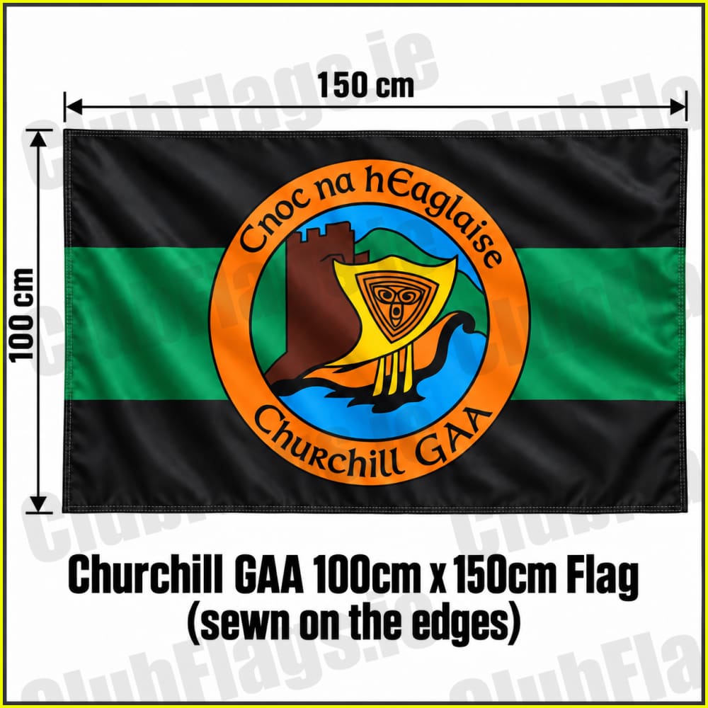 Churchill GAA 100cm x 150cm Flag (sewn on the edges)