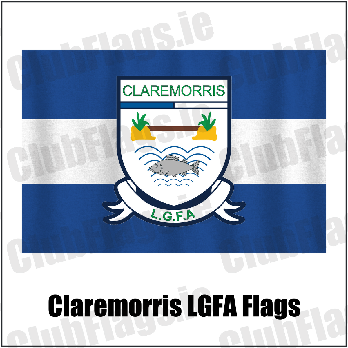 Claremorris LGFA Flags, featuring the club crest and blue and white colours; ladies Gaelic football club, County Mayo. ClubFlags.ie.