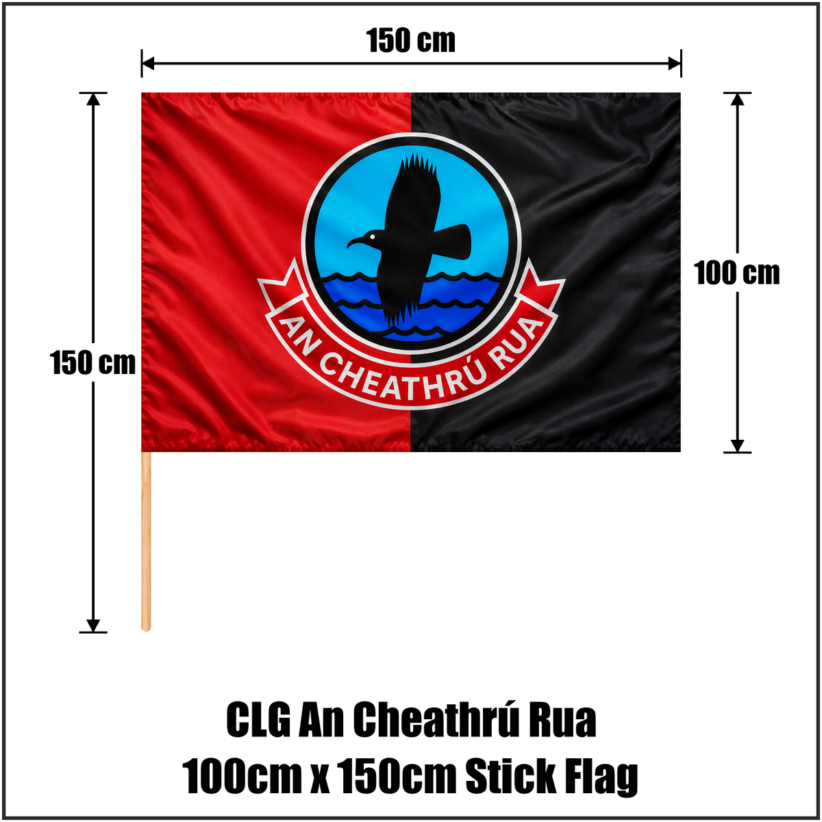 CLG An Cheathrú Rua 100cm x 150cm Stick Flag - ClubFlags.ie