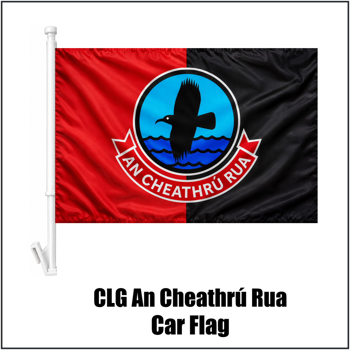 CLG An Cheathrú Rua Car Flag - ClubFlags.ie