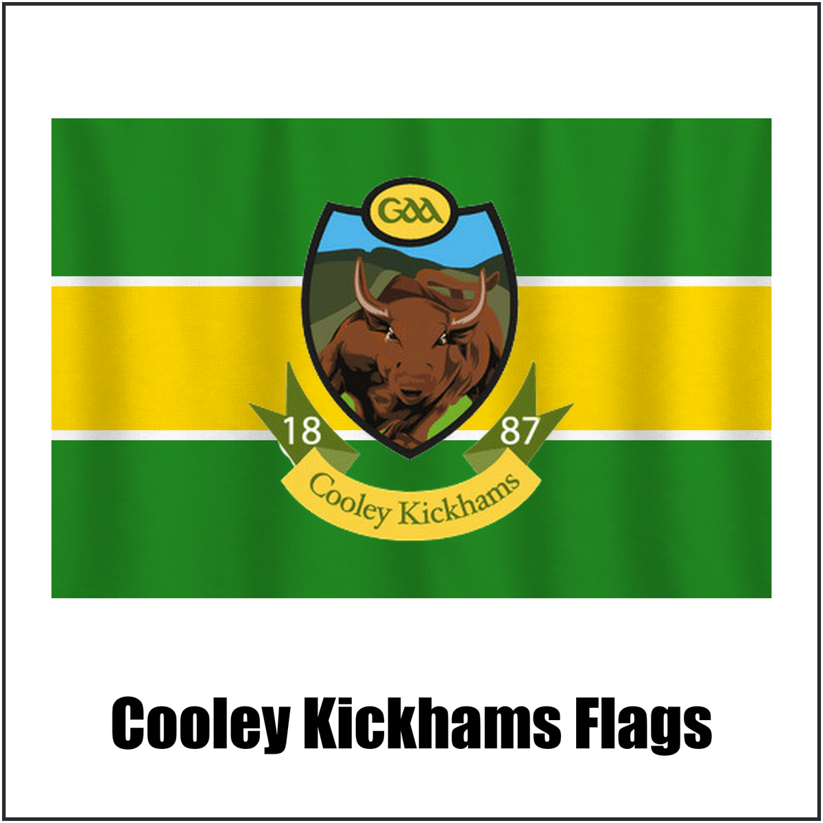 Cooley Kickhams Flags, featuring the club crest and green and gold and white colours; County Louth GAA. ClubFlags.ie.