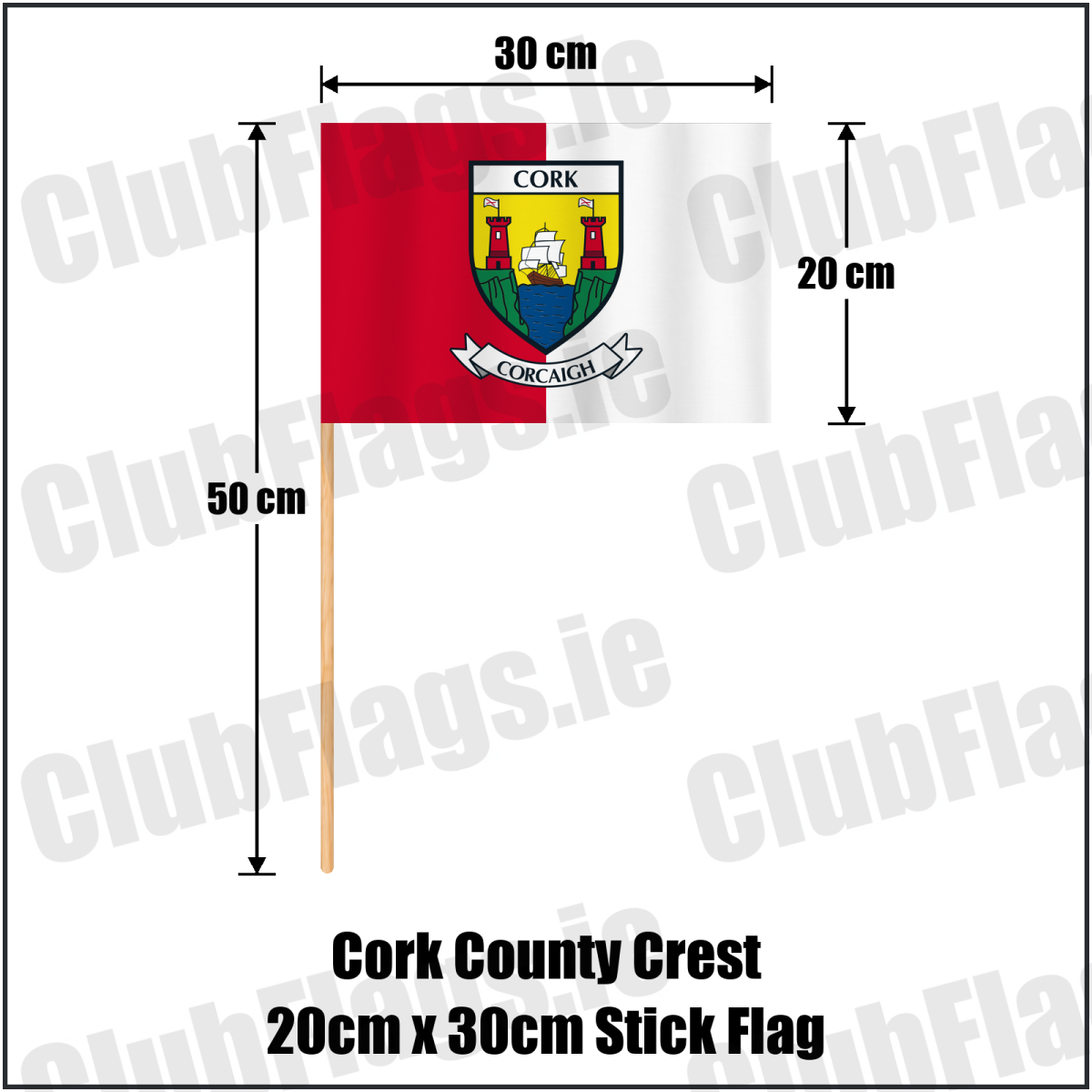 Cork county crest 20 × 30 cm stick flag in red and white, with a 50 cm wooden stick and dimension arrows.