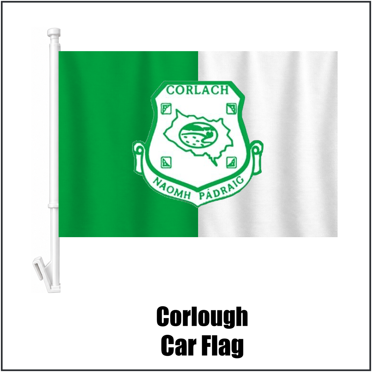 Corlough Car Flag, featuring the club crest and green and white colours; County Cavan GAA. ClubFlags.ie.