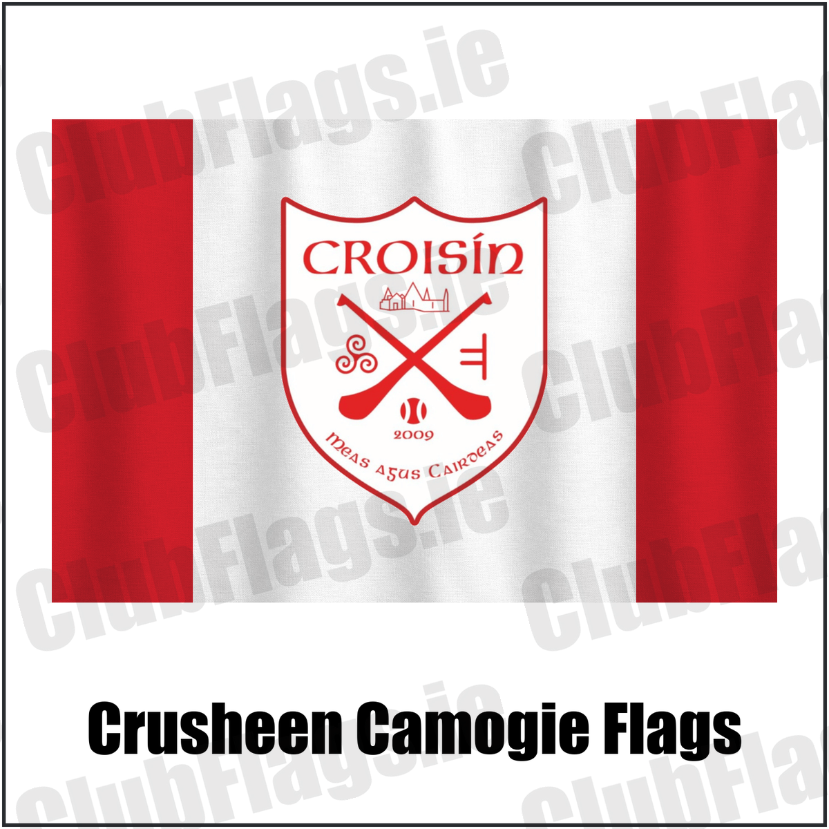 Crusheen Camogie Flags, featuring the club crest and red and white colours; County Clare camogie. ClubFlags.ie.