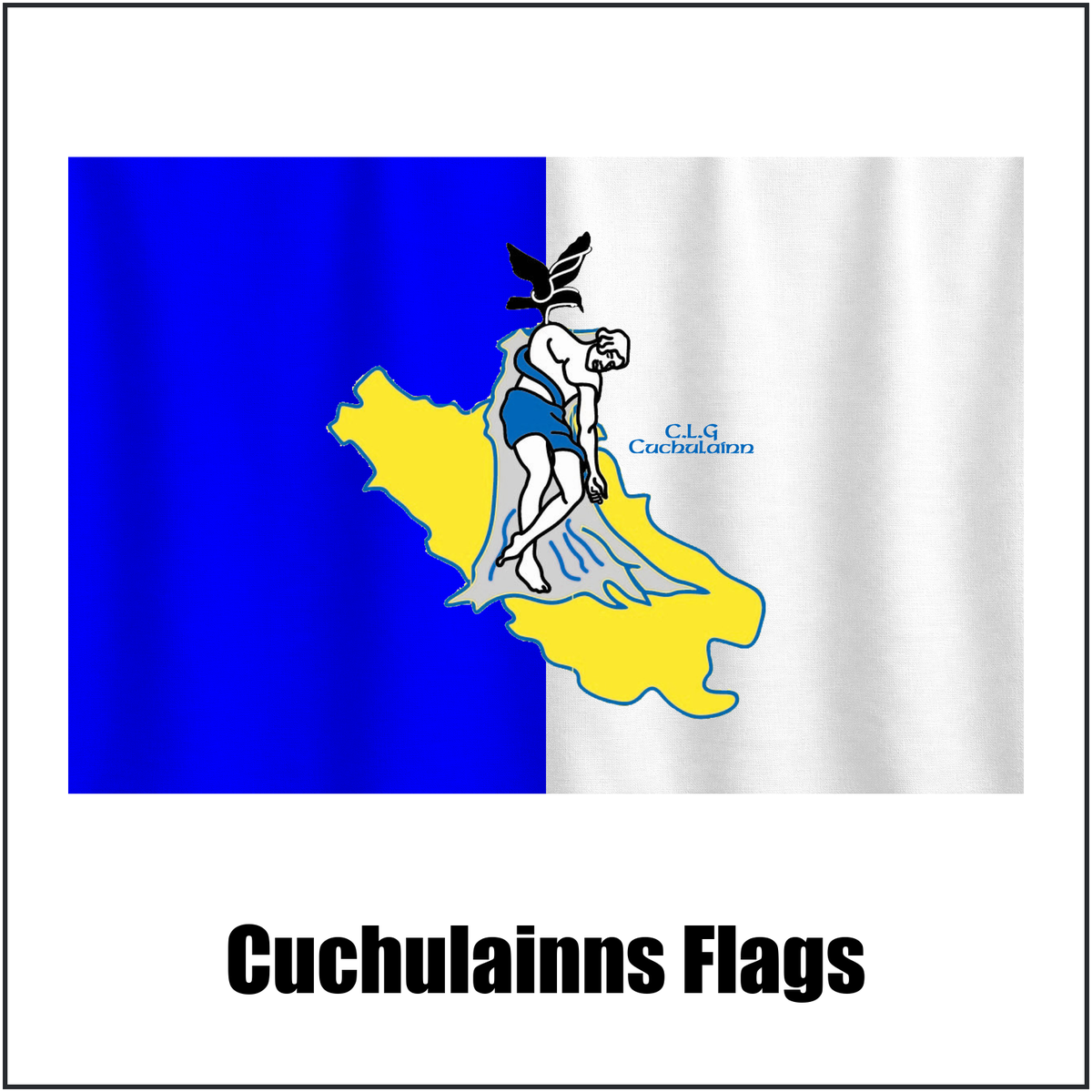 Cuchulainns Flags, featuring the club crest and white and blue colours; County Cavan GAA. ClubFlags.ie.