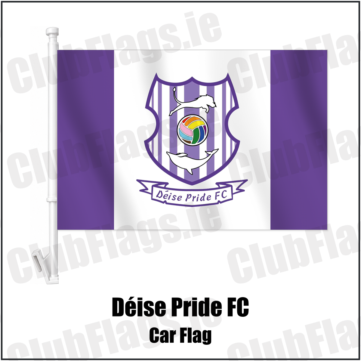 Déise Pride FC Car Flag with the club crest and colours, Waterford Football - ClubFlags.ie