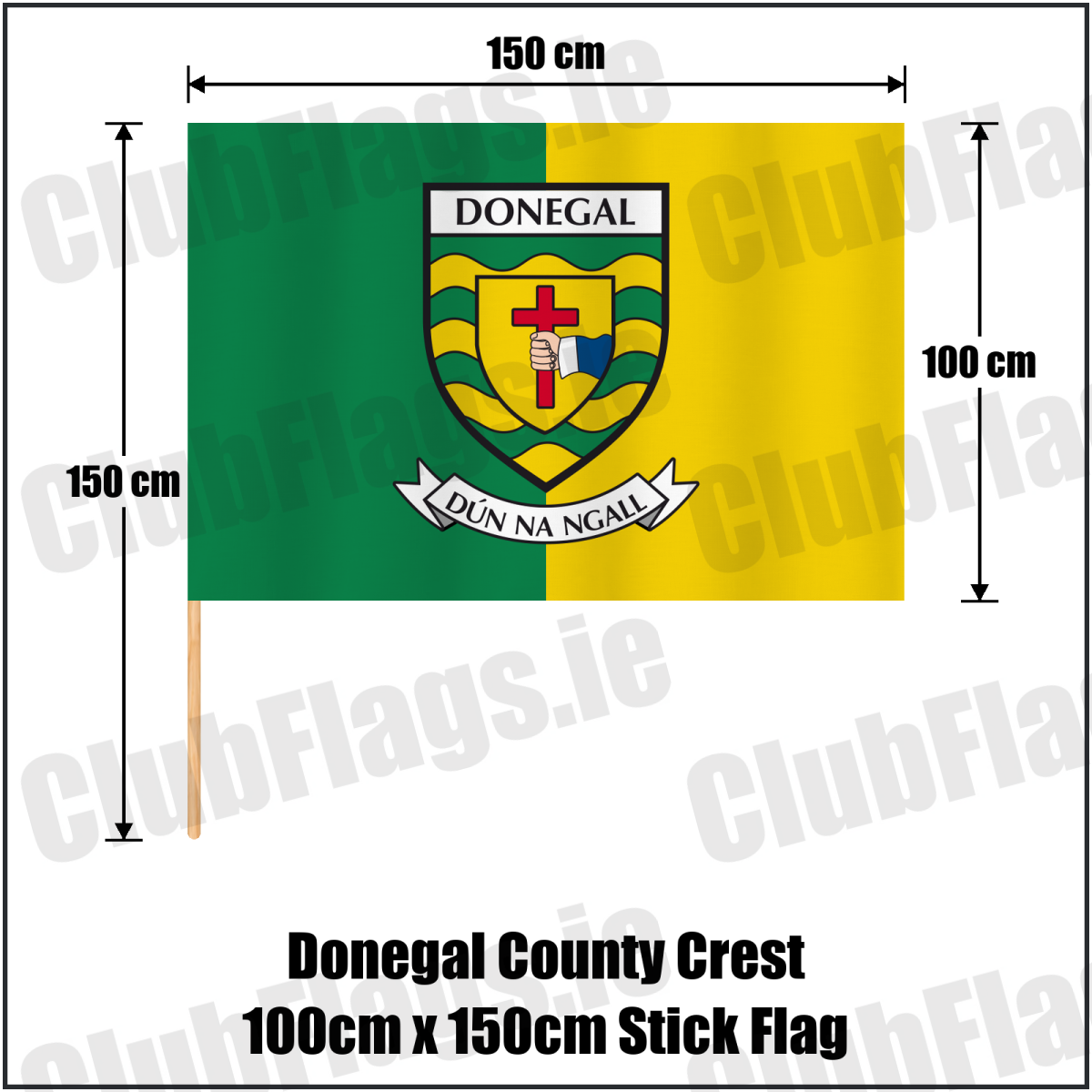 Donegal county crest 100 × 150 cm stick flag in green and yellow, with a 150 cm wooden stick and dimension arrows.