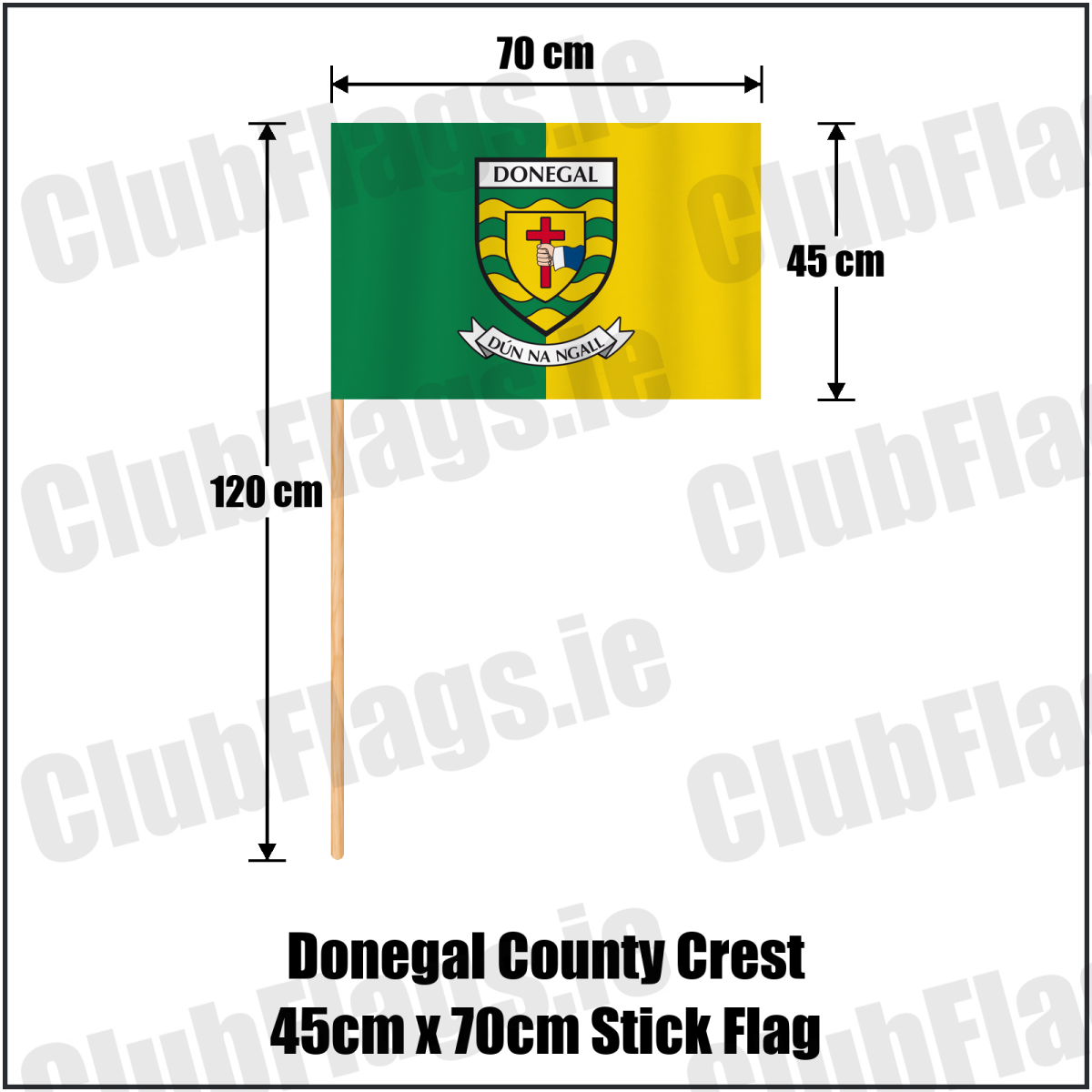 Donegal county crest 45 × 70 cm stick flag in green and yellow, with a 120 cm wooden stick and dimension arrows.