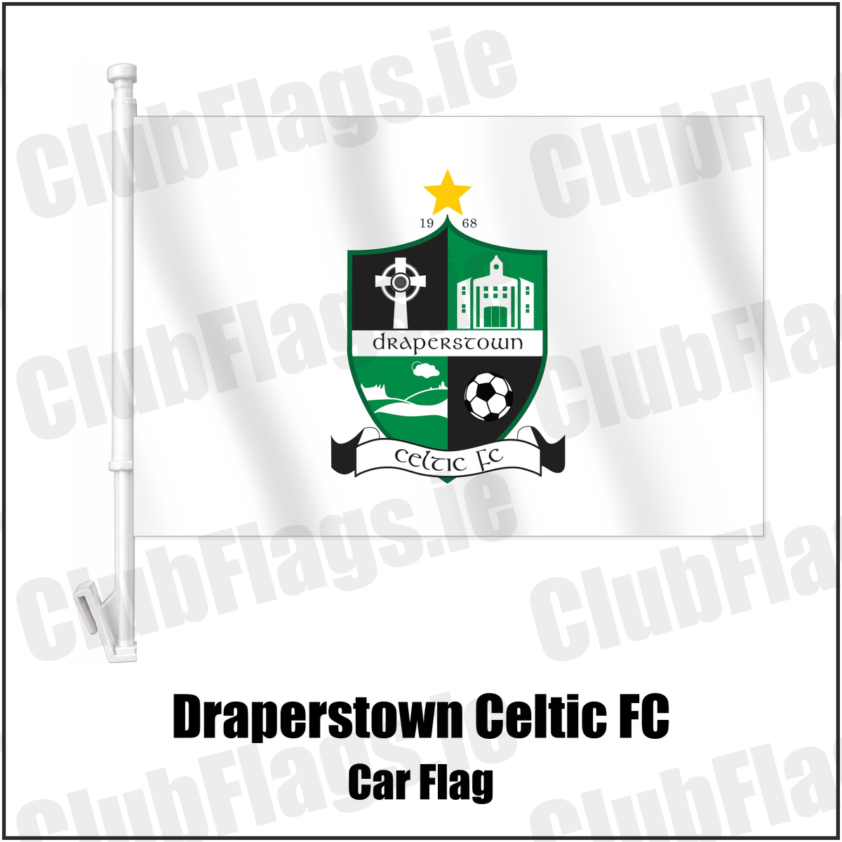 Draperstown Celtic FC Car Flag with the club crest and colours, Derry Football - ClubFlags.ie