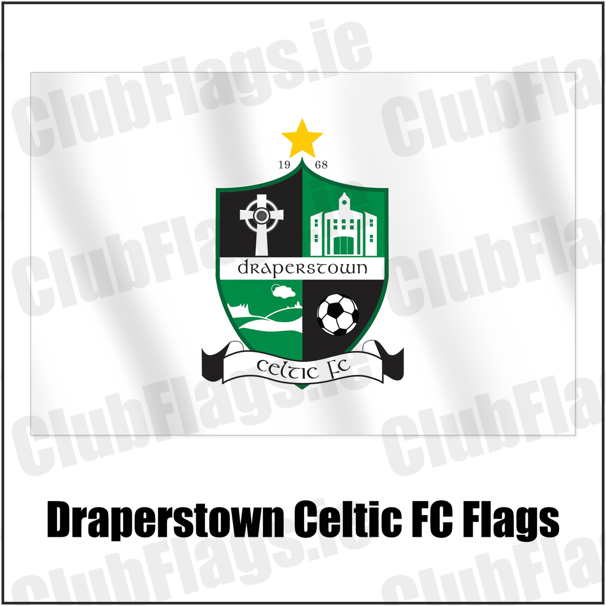 Draperstown Celtic FC Flags with the club crest and colours, Derry Football - ClubFlags.ie