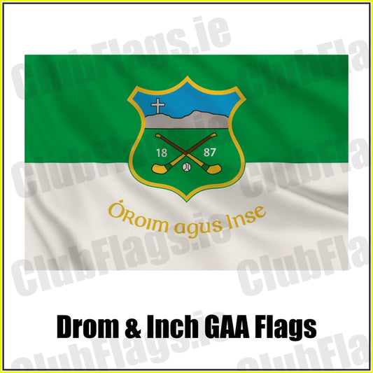 Drom & Inch GAA Flags - ClubFlags.ie