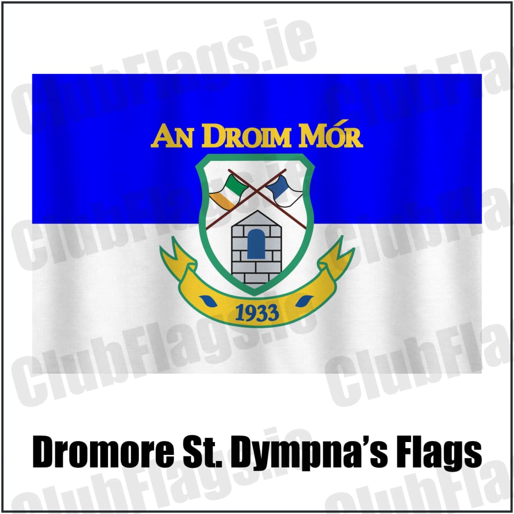 Dromore St. Dympna’s Flags in royal blue and white, featuring the club crest on realistic fabric with gentle vertical folds; County Tyrone GAA. ClubFlags.ie.