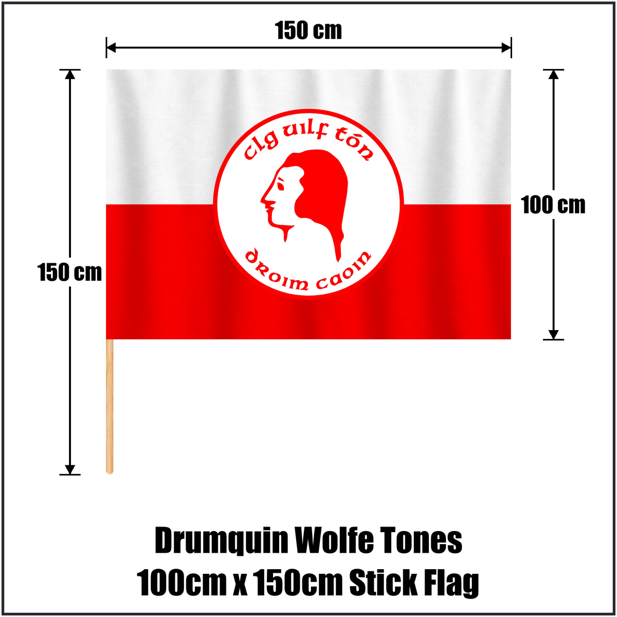 Drumquin Wolfe Tones 100cm x 150cm Stick Flag, featuring the club crest and white and red colours; County Tyrone GAA. ClubFlags.ie.
