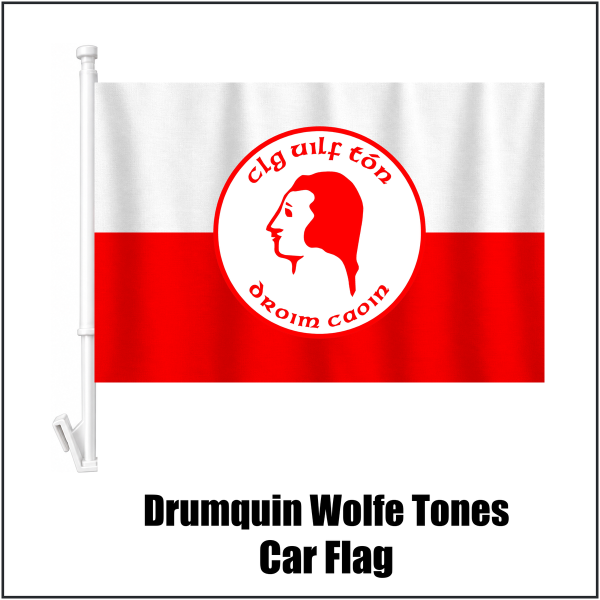 Drumquin Wolfe Tones Car Flag, featuring the club crest and white and red colours; County Tyrone GAA. ClubFlags.ie.