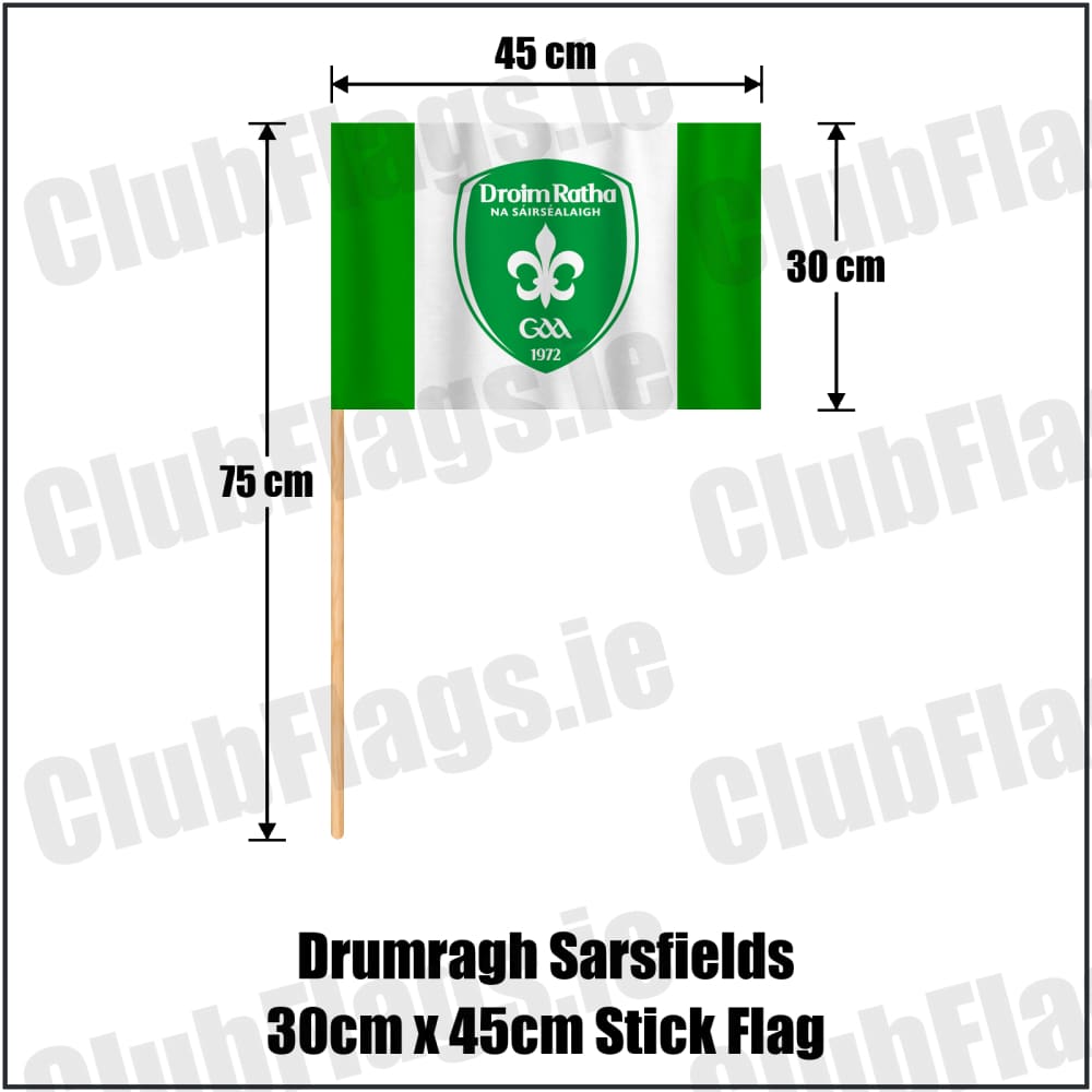 Drumragh Sarsfields 30cm x 45cm Stick Flag in green and white, featuring the club crest on realistic fabric with gentle vertical folds; County Tyrone GAA. ClubFlags.ie.