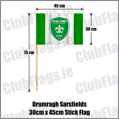 Drumragh Sarsfields 30cm x 45cm Stick Flag in green and white, featuring the club crest on realistic fabric with gentle vertical folds; County Tyrone GAA. ClubFlags.ie.
