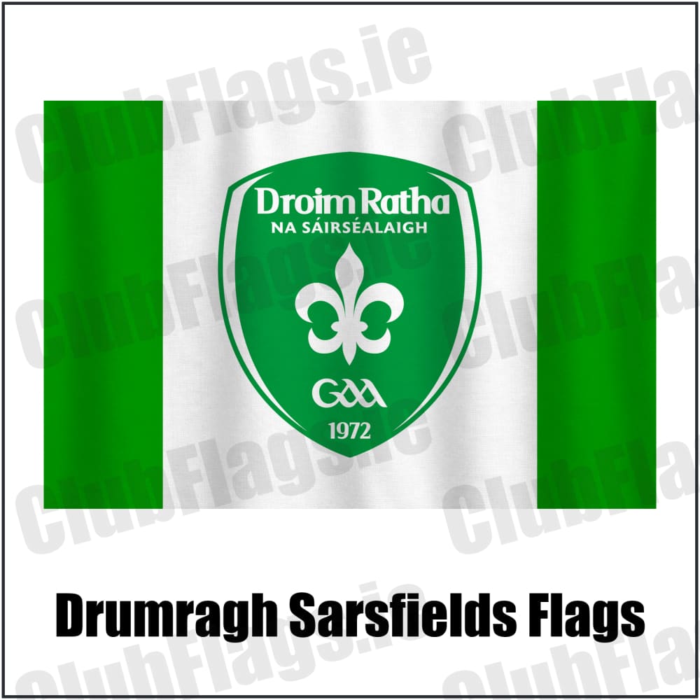 Drumragh Sarsfields Flags in green and white, featuring the club crest on realistic fabric with gentle vertical folds; County Tyrone GAA. ClubFlags.ie.