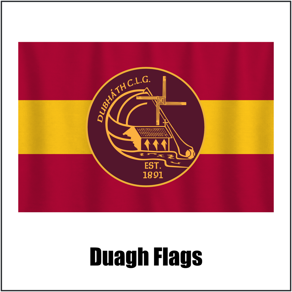 Duagh Flags, featuring the club crest and maroon and gold colours; County Kerry GAA. ClubFlags.ie.
