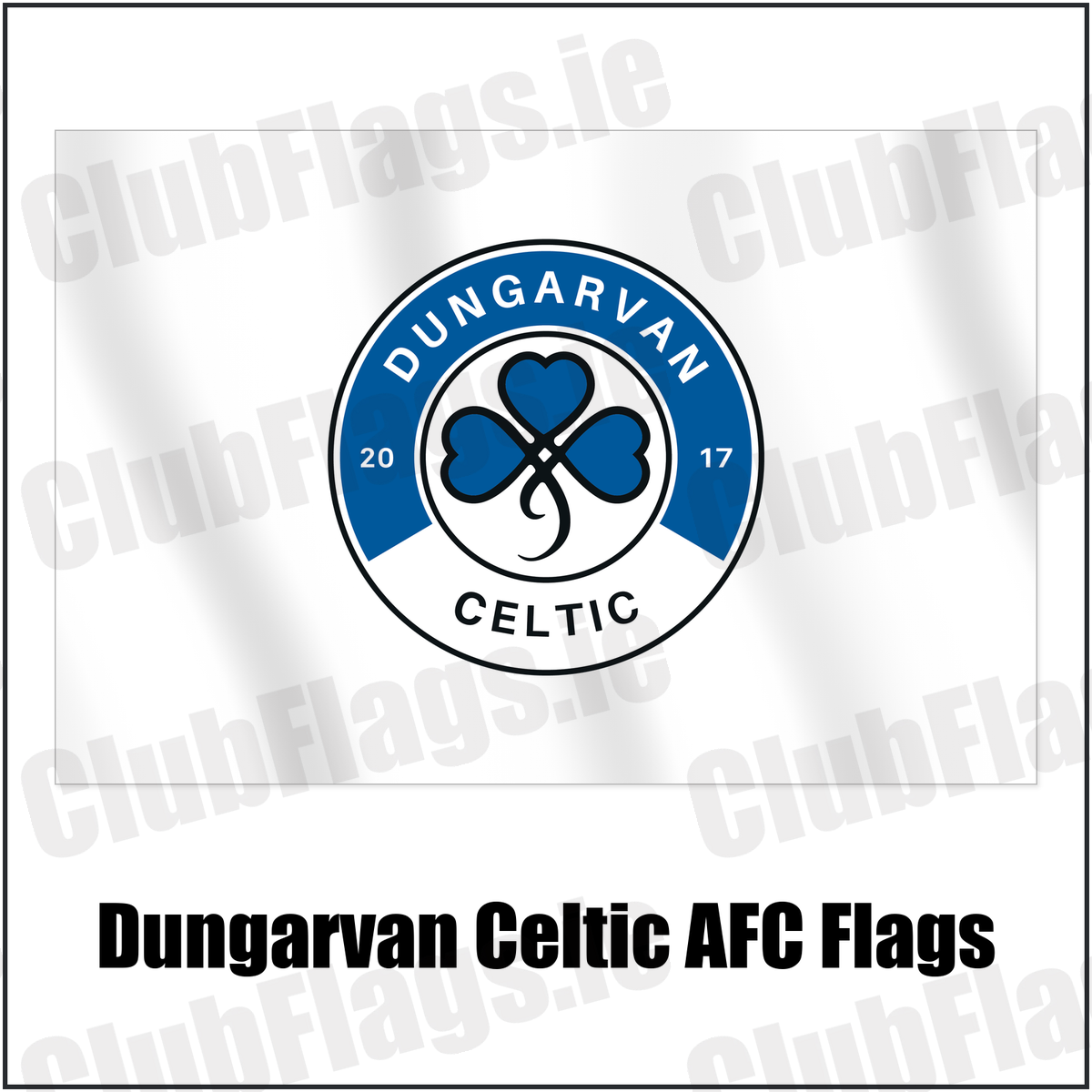 Dungarvan Celtic AFC Flags with the club crest and colours, Waterford Football - ClubFlags.ie