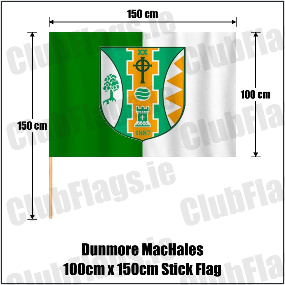 Dunmore MacHales 100cm x 150cm Stick Flag in green and white, featuring the club crest on realistic fabric with gentle vertical folds; County Galway GAA. ClubFlags.ie.