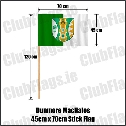 Dunmore MacHales 45cm x 70cm Stick Flag in green and white, featuring the club crest on realistic fabric with gentle vertical folds; County Galway GAA. ClubFlags.ie.