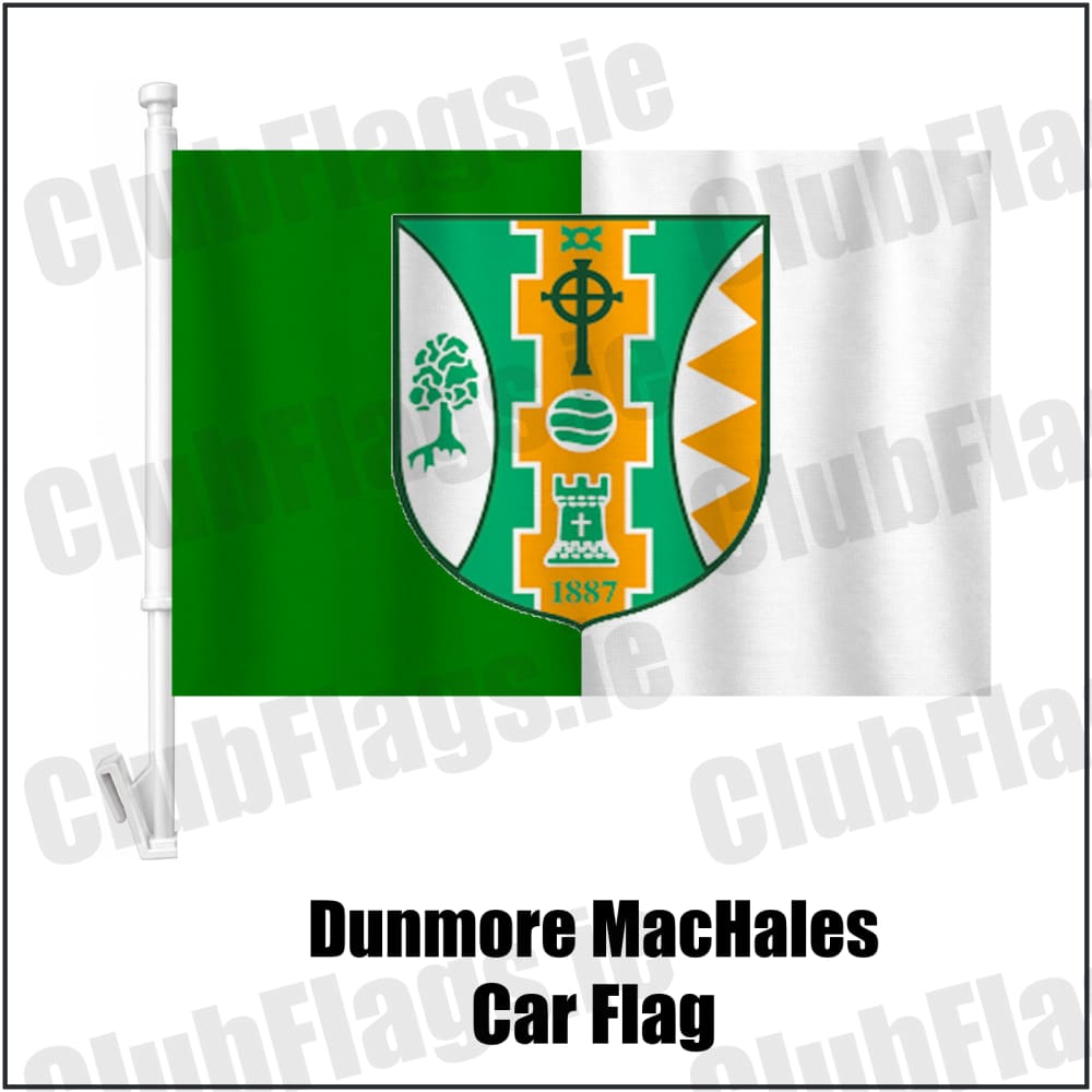 Dunmore MacHales Car Flag in green and white, featuring the club crest on realistic fabric with gentle vertical folds; County Galway GAA. ClubFlags.ie.