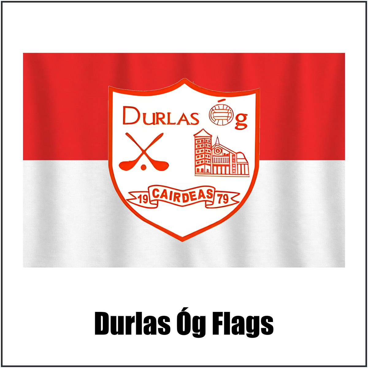 Durlas Óg Flags, featuring the club crest and red and white colours; County Tipperary GAA. ClubFlags.ie.