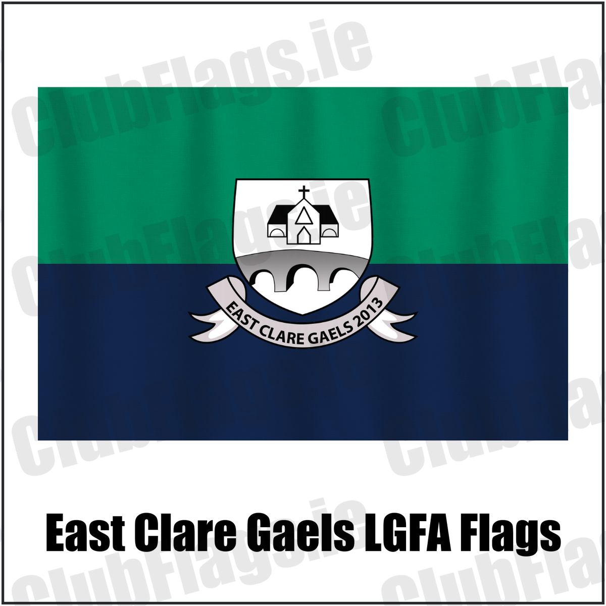 East Clare Gaels LGFA Flags, featuring the club crest and green and navy and white colours; County Clare ladies Gaelic football. ClubFlags.ie.