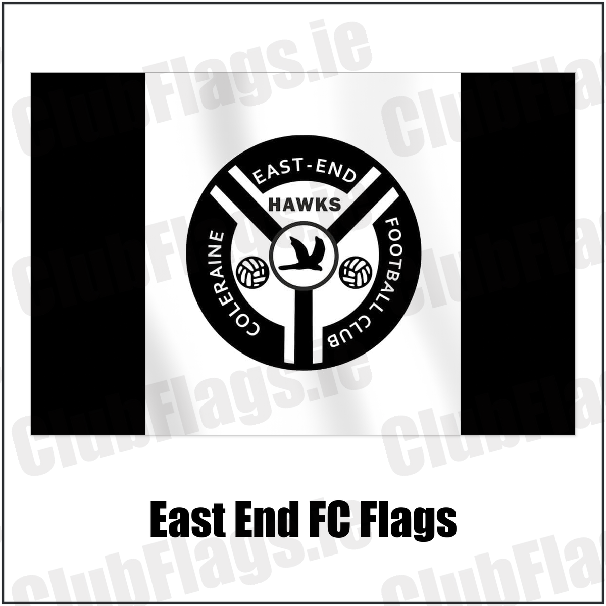 East End FC Flags with the club crest and colours, Derry Football - ClubFlags.ie