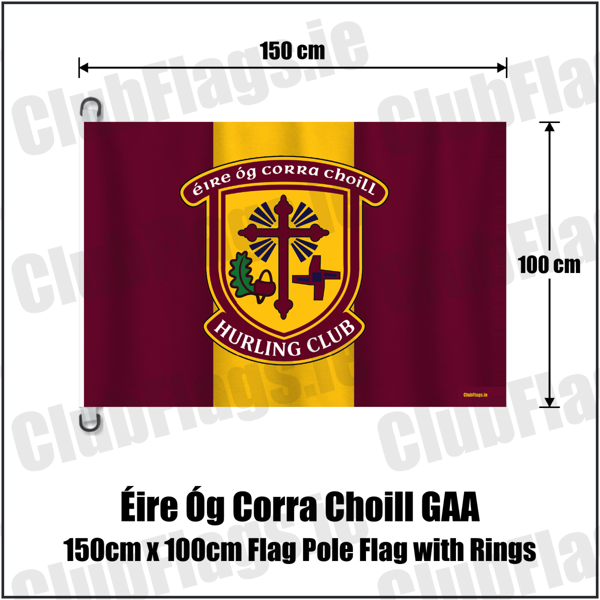 Éire Óg Corra Choill GAA 150cm x 100cm Flag Pole Flag with Rings, featuring the club crest and maroon and gold colours; County Kildare GAA. ClubFlags.ie.