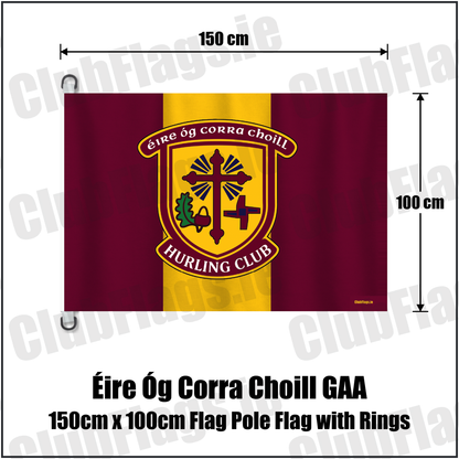 Éire Óg Corra Choill GAA 150cm x 100cm Flag Pole Flag with Rings, featuring the club crest and maroon and gold colours; County Kildare GAA. ClubFlags.ie.