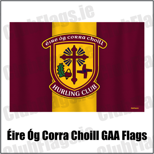 Éire Óg Corra Choill GAA Flags, featuring the club crest and maroon and gold colours; County Kildare GAA. ClubFlags.ie.