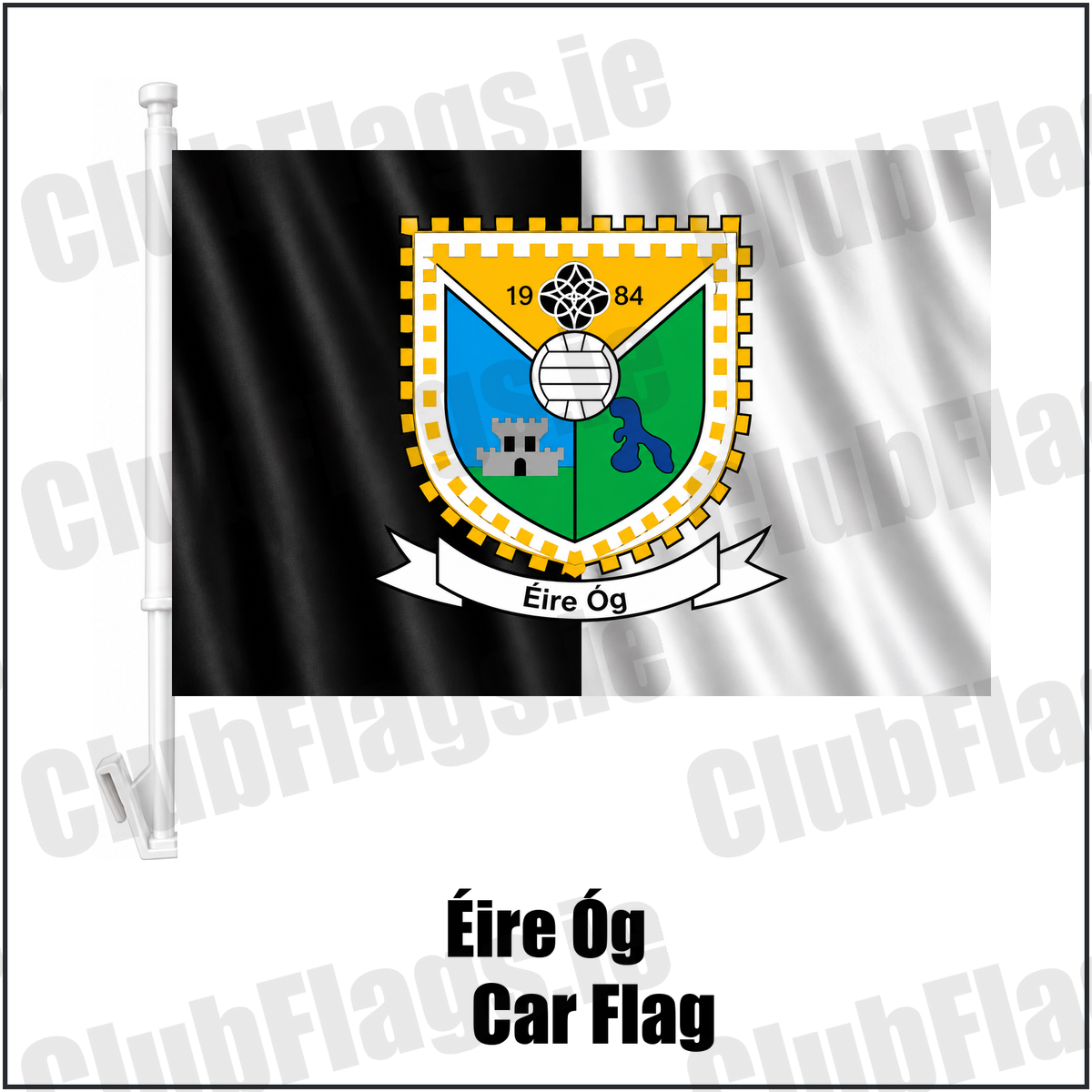 Éire Óg Car Flag, featuring the club crest and black and white colours; County Roscommon GAA. ClubFlags.ie.