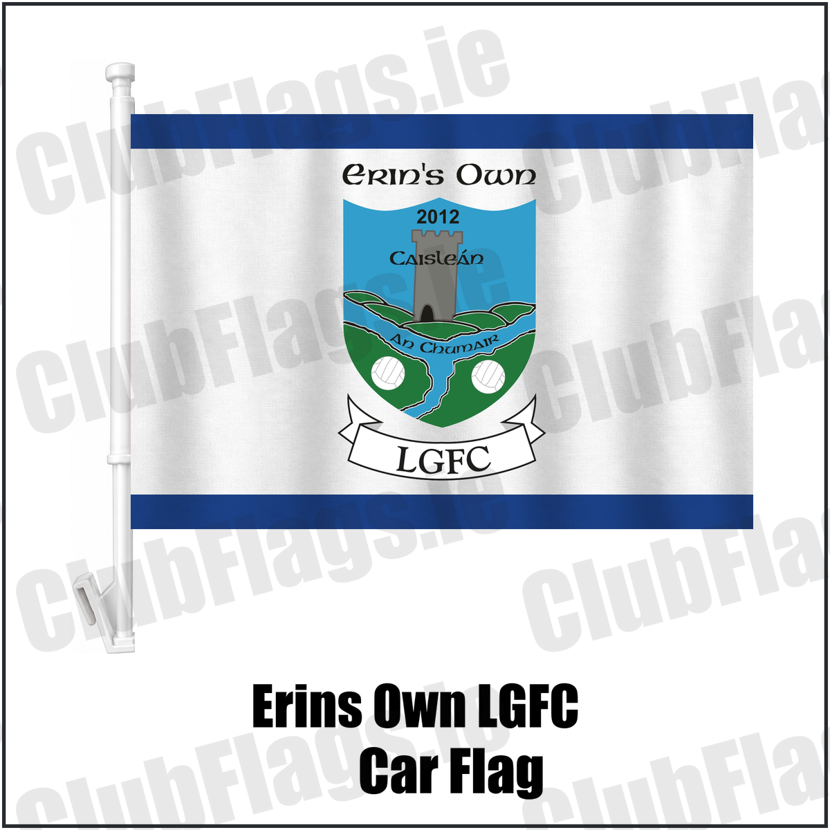 Erins Own LGFC Car Flag, featuring the club crest and blue and white colours; County Kilkenny lgfa. ClubFlags.ie.