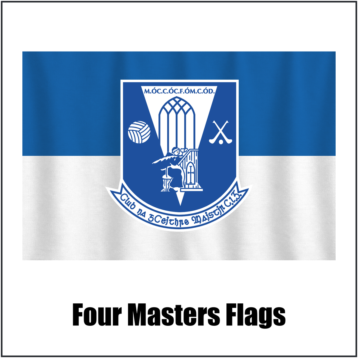 Four Masters Flags, featuring the club crest and blue and white colours; County Donegal GAA. ClubFlags.ie.