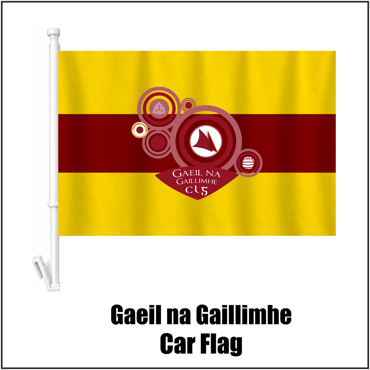 Gaeil na Gaillimhe Car Flag, featuring the club crest and gold and maroon colours; County Galway GAA. ClubFlags.ie.