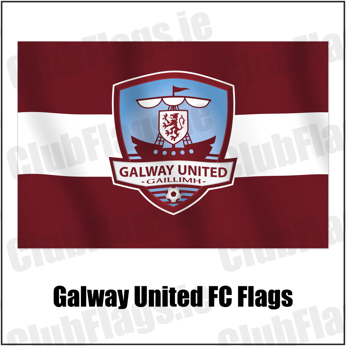 Galway United FC Flags with the verified club crest and colours, Galway Football - ClubFlags.ie
