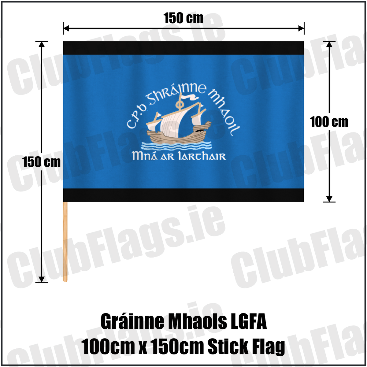 Gráinne Mhaols LGFA 100cm x 150cm Stick Flag, featuring the club crest and black and sky blue colours; County Galway ladies Gaelic football. ClubFlags.ie.