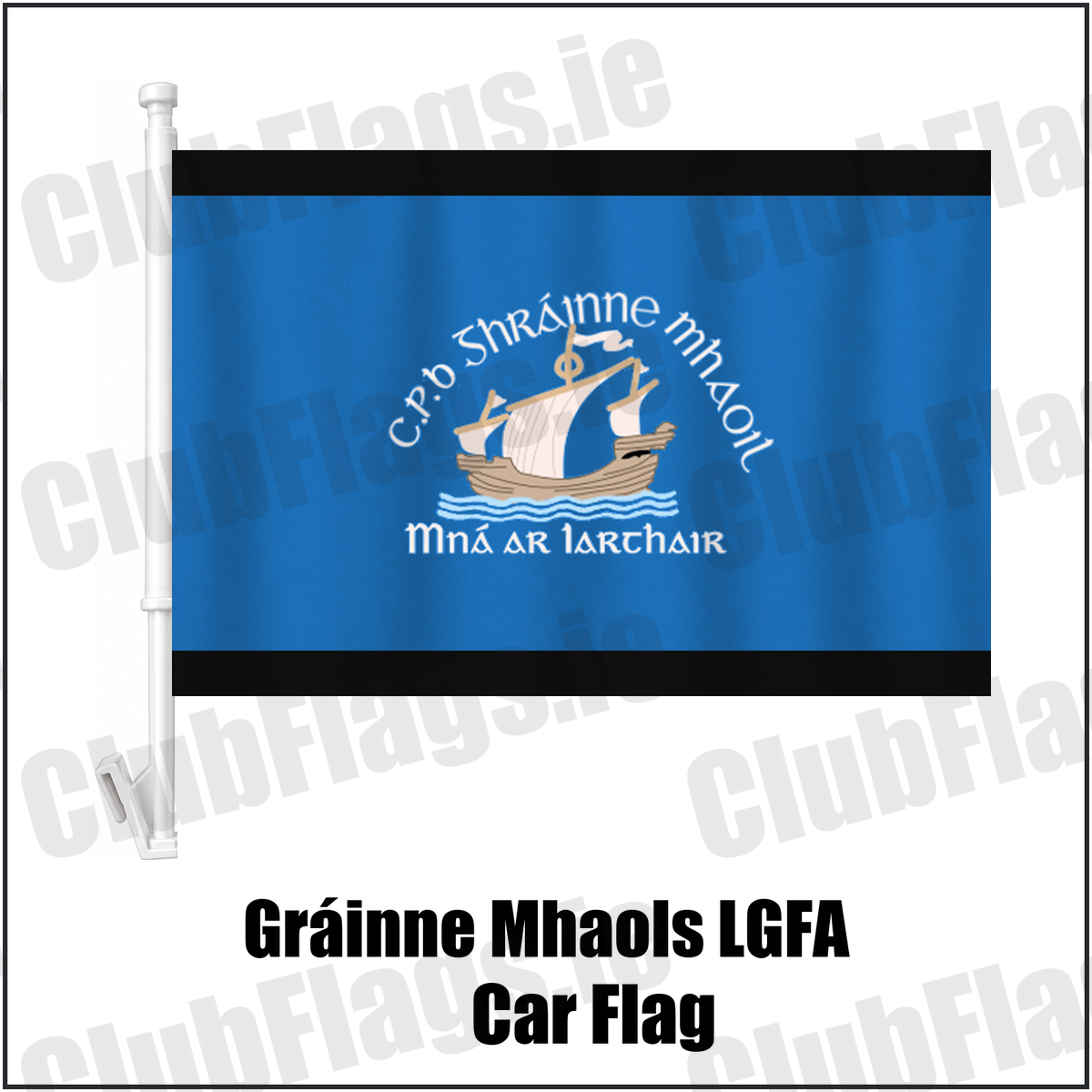 Gráinne Mhaols LGFA Car Flag, featuring the club crest and black and sky blue colours; County Galway ladies Gaelic football. ClubFlags.ie.