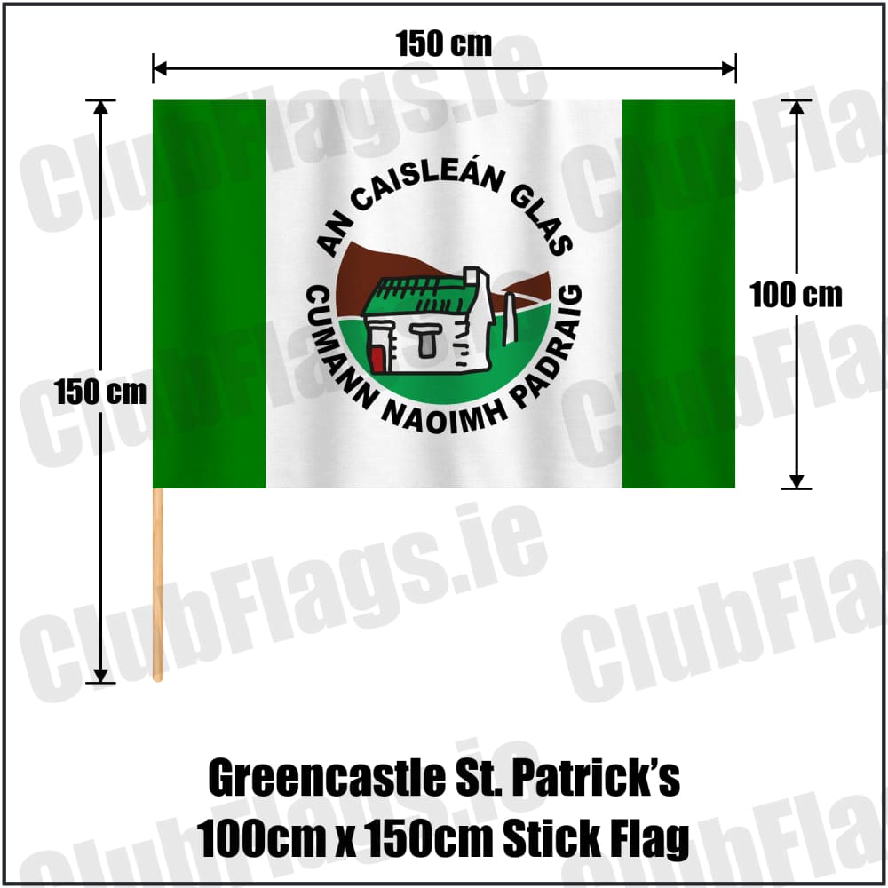Greencastle St. Patrick’s 100cm x 150cm Stick Flag in green and white, featuring the club crest on realistic fabric with gentle vertical folds; County Tyrone GAA. ClubFlags.ie.