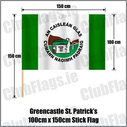 Greencastle St. Patrick’s 100cm x 150cm Stick Flag in green and white, featuring the club crest on realistic fabric with gentle vertical folds; County Tyrone GAA. ClubFlags.ie.