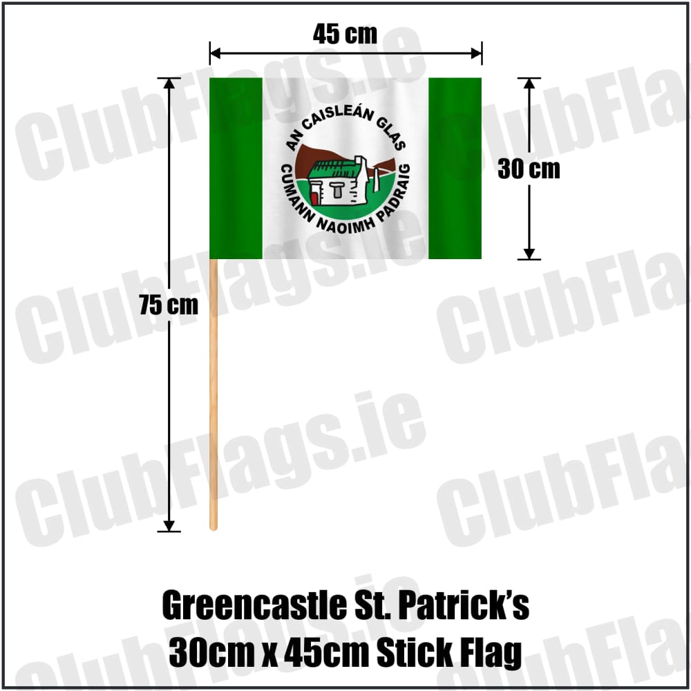 Greencastle St. Patrick’s 30cm x 45cm Stick Flag in green and white, featuring the club crest on realistic fabric with gentle vertical folds; County Tyrone GAA. ClubFlags.ie.