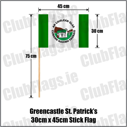 Greencastle St. Patrick’s 30cm x 45cm Stick Flag in green and white, featuring the club crest on realistic fabric with gentle vertical folds; County Tyrone GAA. ClubFlags.ie.