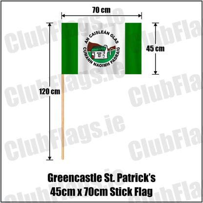 Greencastle St. Patrick’s 45cm x 70cm Stick Flag in green and white, featuring the club crest on realistic fabric with gentle vertical folds; County Tyrone GAA. ClubFlags.ie.