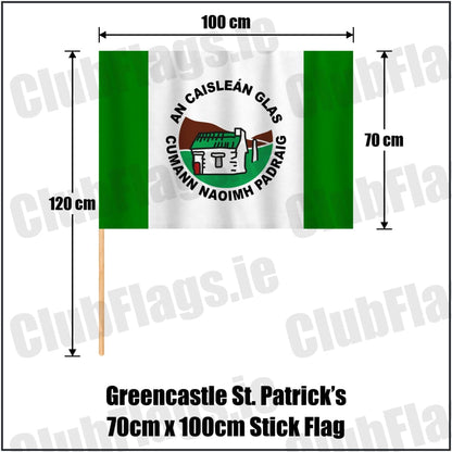 Greencastle St. Patrick’s 70cm x 100cm Stick Flag in green and white, featuring the club crest on realistic fabric with gentle vertical folds; County Tyrone GAA. ClubFlags.ie.