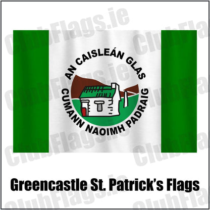 Greencastle St. Patrick’s Flags in green and white, featuring the club crest on realistic fabric with gentle vertical folds; County Tyrone GAA. ClubFlags.ie.