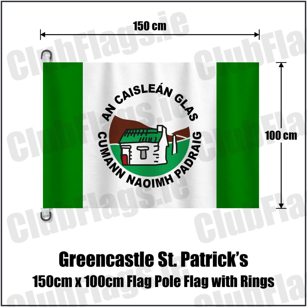Greencastle St. Patrick’s 150cm x 100cm Flag Pole Flag with Rings in green and white, featuring the club crest on realistic fabric with gentle vertical folds; County Tyrone GAA. ClubFlags.ie.