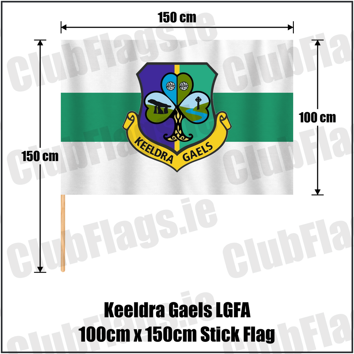 Keeldra Gaels LGFA 100cm x 150cm Stick Flag, featuring the club crest and white and green colours; County Leitrim ladies Gaelic football. ClubFlags.ie.