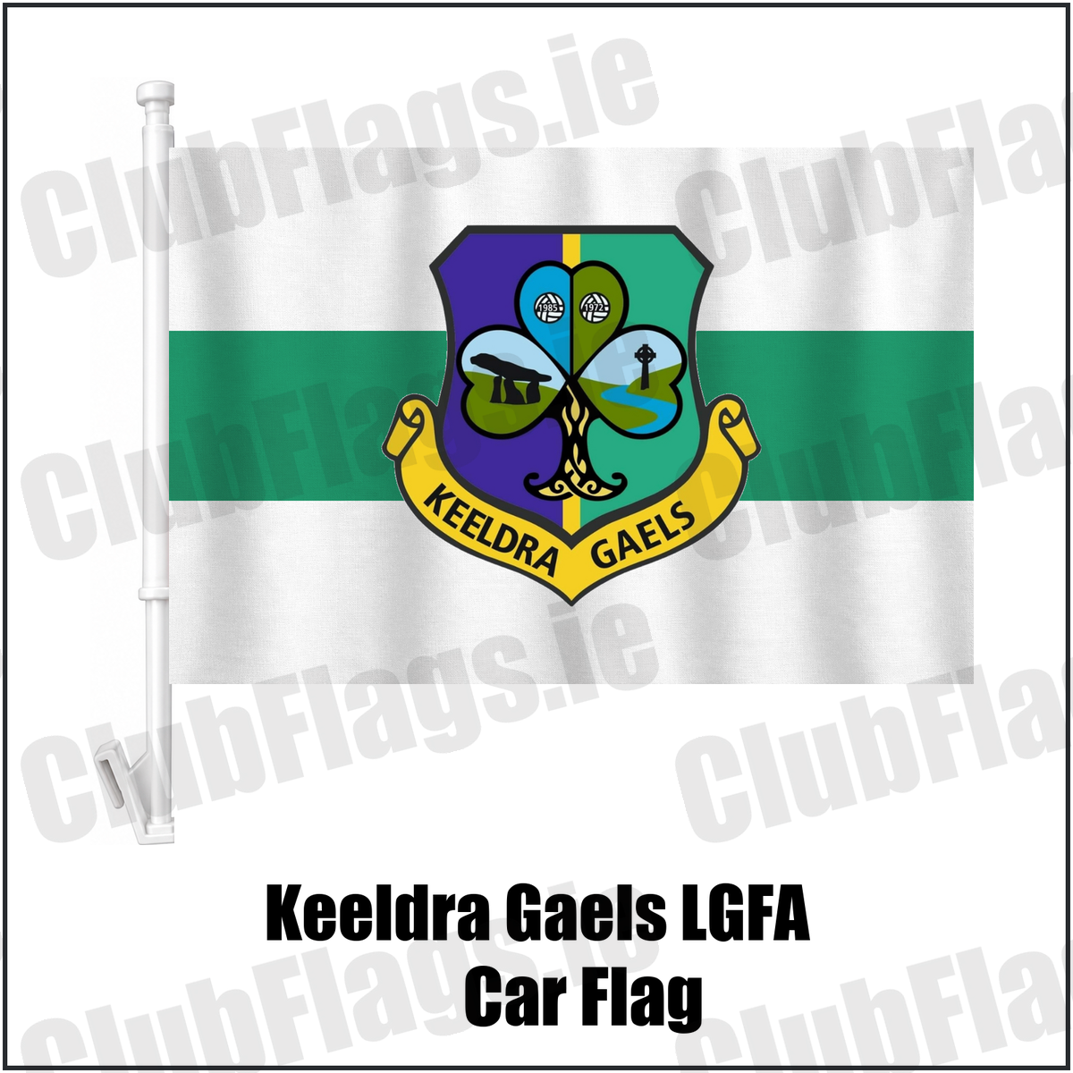 Keeldra Gaels LGFA Car Flag, featuring the club crest and white and green colours; County Leitrim ladies Gaelic football. ClubFlags.ie.