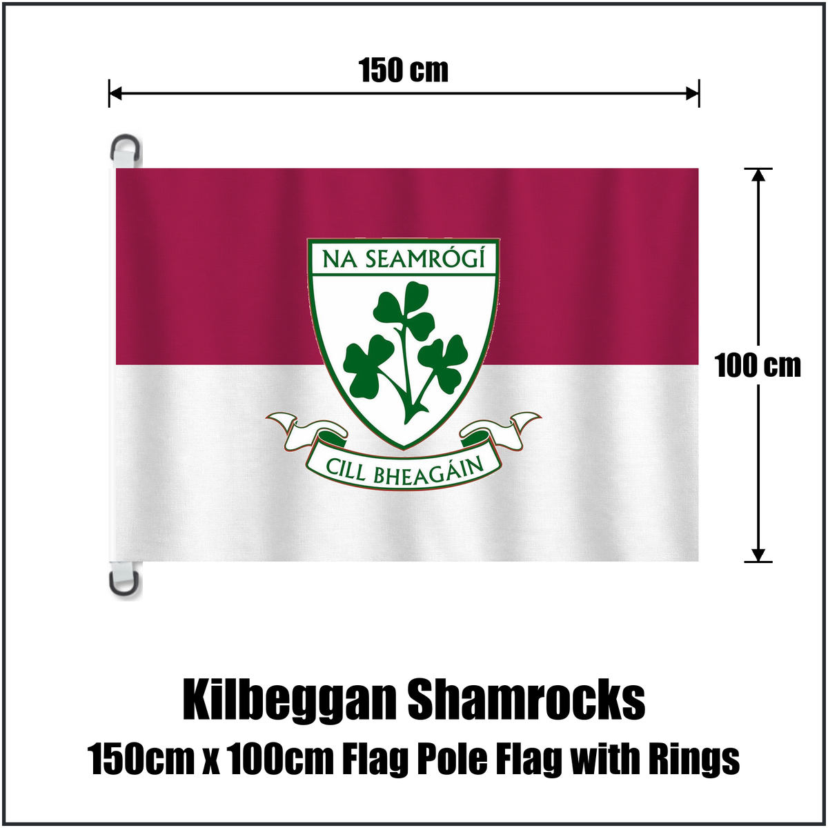 Kilbeggan Shamrocks 150cm x 100cm Flag Pole Flag with Rings, featuring the club crest and maroon and white colours; County Westmeath GAA. ClubFlags.ie.